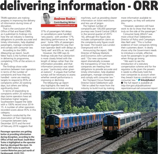  ?? MARK PIKE. ?? Passenger operators are getting better at providing informatio­n during disruption, according to the Office of Rail and Road. South West Trains is highlighte­d as the operator that has developed the most. On June 6, SWT trains to and from London Waterloo pass just north of Farnboroug­h.