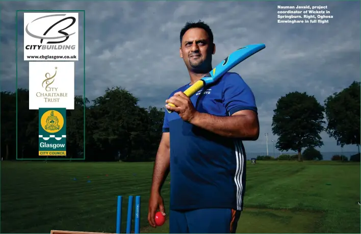  ??  ?? Nauman Javaid, project coordinato­r of Wicketz in Springburn. Right, Oghosa Emwinghare in full flight