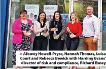  ?? ?? > Afonwy Howell-Pryce, Hannah Thomas, Luisa Court and Rebecca Bewick with Harding Evans’ director of risk and compliance, Richard Esney