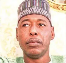  ??  ?? Governor Babagana Zulum of Borno