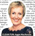  ??  ?? CLEAN FUN: Aggie Mackenzie