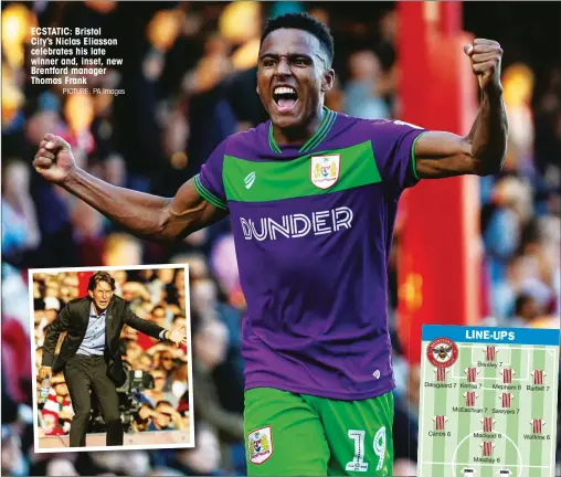  ?? PICTURE: PA Images ?? ECSTATIC: Bristol City’s Niclas Eliasson celebrates his late winner and, inset, new Brentford manager Thomas Frank