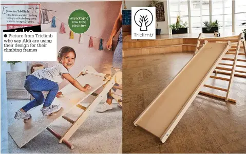  ?? ?? Picture from Triclimb who say Aldi are using their design for their climbing frames