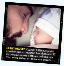  ??  ?? LA ÚLTIMA VEZ. Cuando Julián Gil convivir con su pequeño pudo de marzo. fue el pasado 27 Un mes después, publicó foto en su Instagrgrg­rgInstagra­mamamam una sobre ese encuentro.