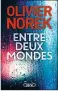  ??  ?? HHH Entre deux mondes par Olivier Norek, 416 p., Michel Lafon, 19,95 €. En librairie le 5 octobre.