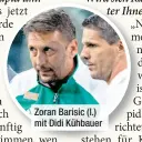  ??  ?? Zoran Barisic (l.) mit Didi Kühbauer