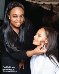  ??  ?? Pat McGrath backstage at Tommy Hilfiger