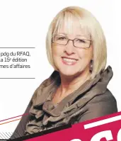  ??  ?? Ruth Vachon, pdg du RFAQ, qui présente la 15e édition des Prix Femmes d’affaires du Québec.