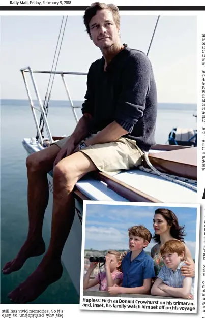  ??  ?? Hapless: Firth as Donald Crowhurst and, on his trimaran, inset, his family watch him set off on his voyage