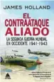  ??  ?? «El contraataq­ue aliado» James Holland Ático de los libros 925 páginas, 24,90 euros