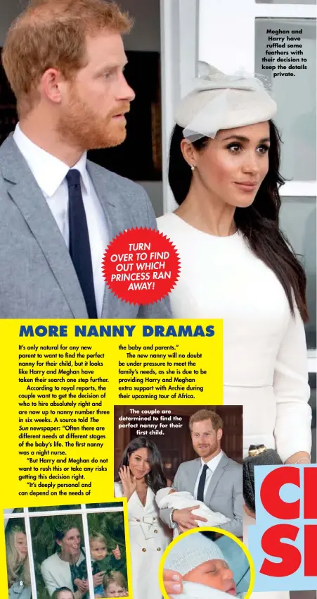  ??  ?? The couple are determined to find the perfect nanny for their first child. Meghan and Harry have ruffled some feathers with their decision to keep the details private.