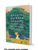  ?? ?? En agosto nos vemos Gabriel García Márquez Random House