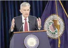  ?? — Reuters ?? Federal Reserve Board Chairman Jerome Powell speaks during a news conference after a Federal Open Market Committee meeting in Washington.
