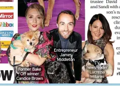  ?? ?? Former Bake Off winner Candice Brown
Entreprene­ur James Middleton
TV newsreader Lucrezia Millarini