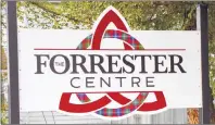  ?? ELIZABETH PATTERSON/CAPE BRETON POST ?? This is the sign for the newly opened Forrester Centre on Coxheath Road.