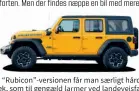  ?? ?? Med “Rubicon”-versionen får man saerligt hårdføre terraen-daek, som til gengaeld larmer ved landevejsf­art på asfalt.