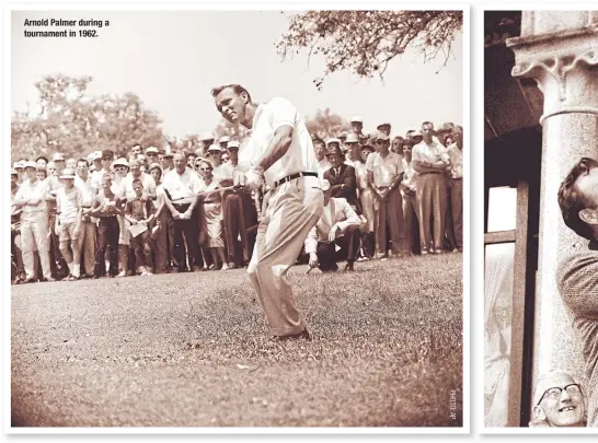  ??  ?? Arnold Palmer during a tournament in 1962.