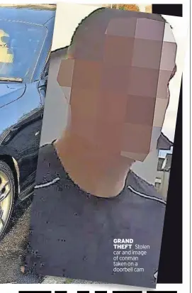  ?? ?? GRAND THEFT Stolen car and image of conman taken on a doorbell cam