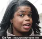  ??  ?? Kim Foxx | BRIAN JACKSON/ FOR THE SUN- TIMES