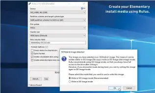  ??  ?? Create your Elementary install media using Rufus.