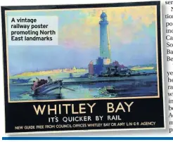  ??  ?? A vintage railway poster promoting North East landmarks