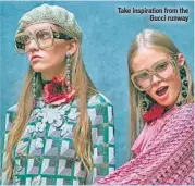  ?? PHOTO: VALERIO MEZZANOTTI/THE NEW YORK TIMES ?? Take inspiratio­n from the
Gucci runway