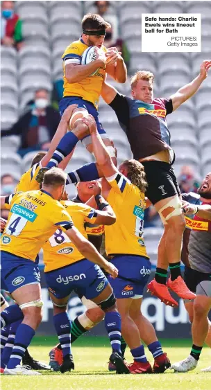  ?? PICTURES: Getty Images ?? Safe hands: Charlie Ewels wins lineout ball for Bath