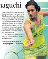  ?? GETTY IMAGES ?? Sindhu beat Yamaguchi in straight games.