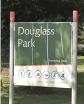  ?? GOOGLE MAPS ?? The Chicago Park District voted Wednesday to remove the name Stephen Douglas from the park at 1401 S. Sacramento Drive. But as this hand-altered sign shows, some people informally renamed it for former slave and abolitioni­st Frederick Douglass and his wife, Anna Murray-Douglass.