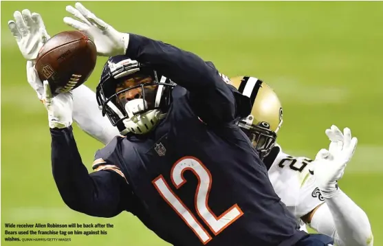  ?? QUINN HARRIS/GETTY IMAGES ?? Wide receiver Allen Robinson will be back after the Bears used the franchise tag on him against his wishes.