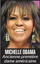  ??  ?? MICHELLE OBAMA Ancienne première dame américaine