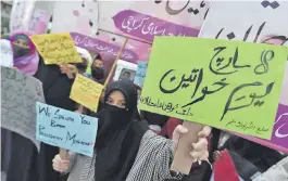  ?? ?? Protesta de mujeres en Pakistán. Buscan alertar sobre temas como el acoso callejero, el trabajo forzado o la falta de mujeres en el Parlamento.