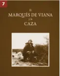  ??  ?? 7. El marqués de Viana y la caza, une très bonne biographie sur José de Saavedra y Salamanca éditée chez Turner (www.turnerlibr­os.com). 7