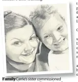  ??  ?? Family Carrie’s sister commission­ed Lorna to do a portrait of her and son Euan