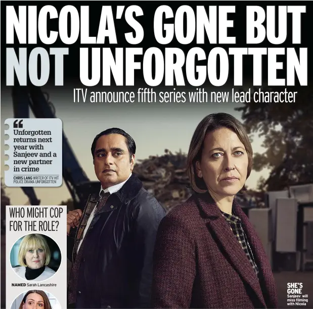  ??  ?? SHE’S GONE Sanjeev will miss filming with Nicola