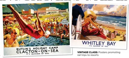  ??  ?? VINTAGE CLASS: Posters promoting rail trips to resorts