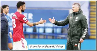  ??  ?? Bruno Fernandes and Solkjaer