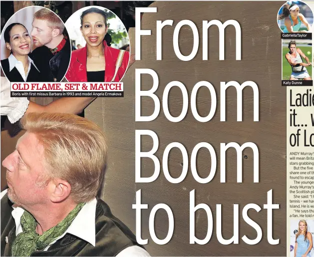  ??  ?? OLD FLAME, SET & MATCH Boris with first missus Barbara in 1993 and model Angela Ermakova Gabriellat­aylor Katy Dunne