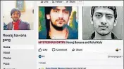  ?? HT PHOTO ?? A screen grab of top gangster Neeraj Bawana’s Facebook account. None of the account are verified.