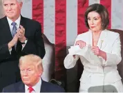  ?? PHOTOS: AGENCIES ?? A bitter feud between US President Donald Trump and Democrat Nancy Pelosi boiled over at his State of the Union speech, with Trump denying her a handshake and Pelosi ripping apart a copy of his remarks behind his back