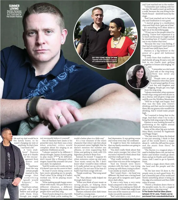  ?? ?? SUMMER
LOVING Damien Dempsey is looking forward
to a June date at The Doolin Festival
DO YOU COME HERE OFTEN
Damien with Sinead O Connor at Lisdoonvar­na back in 2003