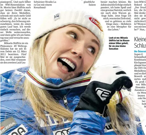  ??  ?? Look at me: Mikaela Shiffrin hat im Riesenslal­om Silber geholt, für sie eine kleine Sensation