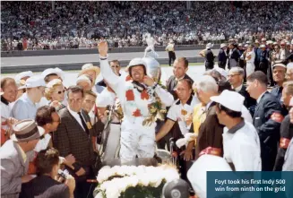  ??  ?? Foyt took his first Indy 500 win from ninth on the grid