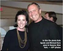  ??  ?? In this file photo Kate Spade and Michael Kors pose in Queens, New York. — AFP photos