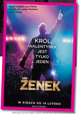  ??  ?? Utwór znajdzie się w filmie o królu disco polo. Premiera już 14 lutego