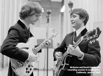  ??  ?? McGuinn and David Crosby at a recording session in Los Angeles, California, January 1965