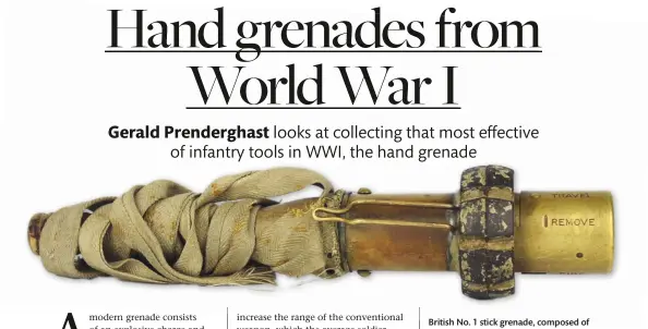  ??  ?? British No. 1 stick grenade, composed of a wooden handle, brass body, a cast iron fragmentat­ion ring and streamers for stabilisat­ion (York Museums Trust)