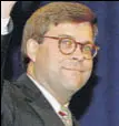  ?? AP ?? William Barr has been picked as US attorney general.