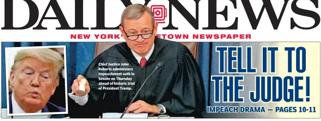  ??  ?? Chief Justice John Roberts administer­s impeachmen­t oath in Senate on Thursday ahead of historic trial of President Trump.