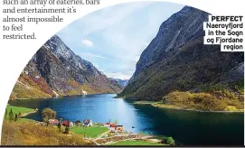  ?? ?? PERFECT Naeroyfjor­d
in the Sogn og Fjordane
region